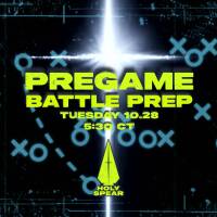 Battle Prep - PREGAME - 10.28