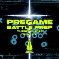 Battle Prep - PREGAME - 11.25