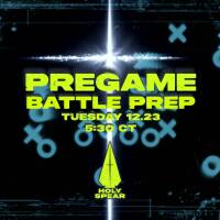 Battle Prep - PREGAME - 12.23