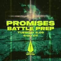 Battle Prep - Promises - 6.09