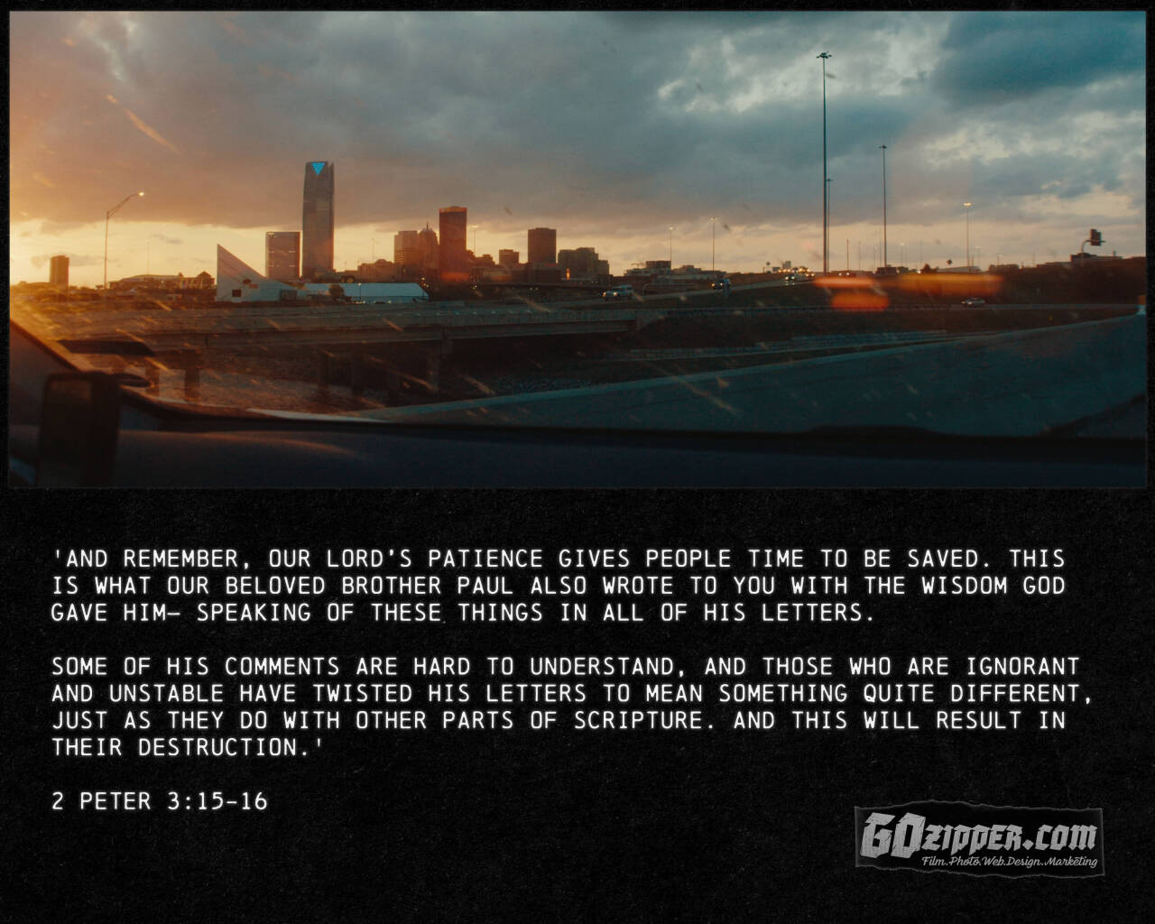 Still Frame from Anamorphic Video - 'And remember, our Lord’s patience gives people time to be saved. This is what our beloved brother Paul also wrote to you with the wisdom God gave him— speaking of these things in all of his letters. Some of his comments are hard to understand, and those who are ignorant and unstable have twisted his letters to mean something quite different, just as they do with other parts of Scripture. And this will result in their destruction. '

2 Peter 3:15-16